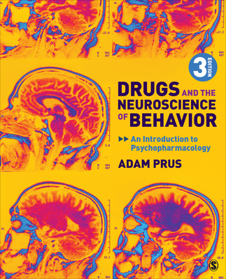 Drugs and the Neuroscience of Behavior: An Introduction to Psychopharmacology - Prus, Adam