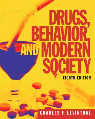 Drugs, Behavior, and Modern Society with Mysearchlab with Etext -- Access Card Package - Levinthal, Charles F