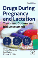 Drugs During Pregnancy and Lactation: Treatment Options and Risk Assessment