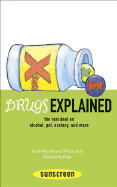 Drugs Explained: The Real Deal on Alcohol, Pot, Ecstasy, and More
