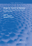 Drugs for the Control of Epilepsy: Actions on Neuronal Networks Involved in Seizure Disorders