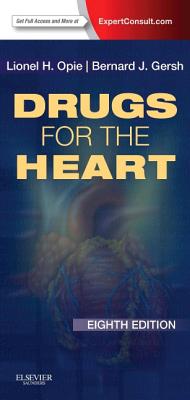 Drugs for the Heart: Expert Consult - Online and Print - Opie, Lionel H, MD, Dphil, Dsc, Frcp, and Gersh, Bernard J, MB, Chb, Dphil, Facc