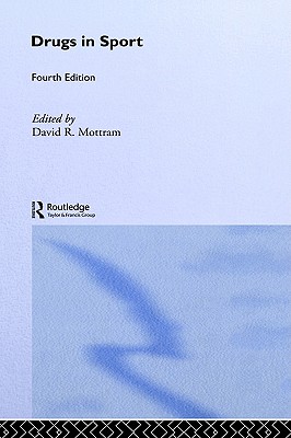 Drugs in Sport - Mottram, David R (Editor)