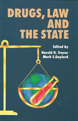 Drugs, Law, and the State - Gaylord, Mark S (Editor)