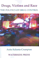 Drugs, Victims and Race: The Politics of Drugs Control