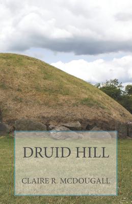 Druid Hill: Book 2 - McDougall, Claire R