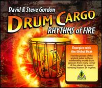 Drum Cargo: Rhythms of Fire - David & Steve Gordon