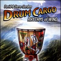 Drum Cargo: Rhythms of Wind - David & Steve Gordon