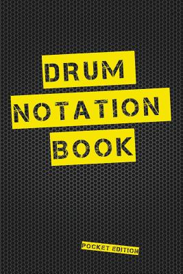 Drum Notation Book Pocket Edition: Blank Drum Manuscript Paper, Notebook Featuring Six 5-Line Notation Staves Per Page with a Percussion Clef, 6 X 9, Durable Cover, Perfect Binding - The Muso, Tools for