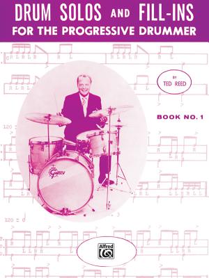Drum Solos and Fill-Ins for the Progressive Drummer, Bk 1 - Reed, Ted
