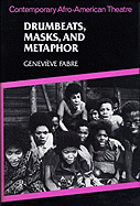 Drumbeats, Masks, and Metaphor: Contemporary Afro-American Theatre