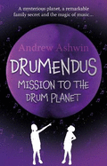 Drumendus: Mission to the Drum Planet