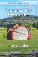 Drummer Boy from Maine: Adventures and Reminiscences of a Volunteer