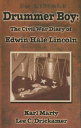 Drummer Boy: The Civil War Diary of Edwin Hale Lincoln