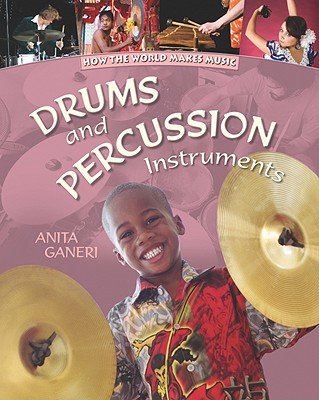 Drums and Percussion Instruments - Champion, Neil, and Ganeri, Anita