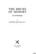 Drums of Memory: The Autobiography of Stephen Hastings, MC
