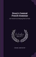 Drury's Comical French Grammar: Or, French in an Amusing Point of View