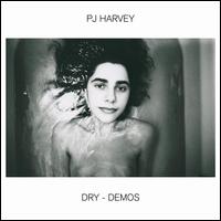 Dry: Demos - PJ Harvey
