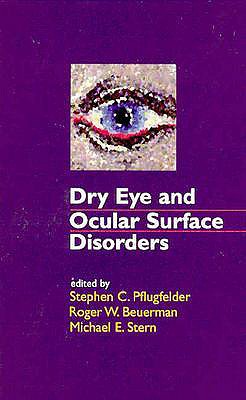Dry Eye and Ocular Surface Disorders - Pflugfelder, Stephen (Editor), and Bauerman, Roger (Editor), and Stern, Michael E (Editor)