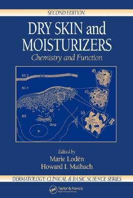 Dry Skin and Moisturizers: Chemistry and Function - Loden, Marie (Editor), and Maibach, Howard I (Editor)