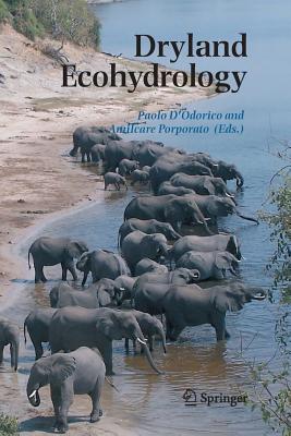 Dryland Ecohydrology - D'Odorico, Paolo (Editor), and Porporato, Amilcare (Editor)