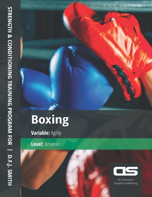 DS Performance - Strength & Conditioning Training Program for Boxing, Agility, Amateur - Smith, D F J