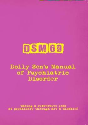 DSM69: Dolly Sen's Manual of Psychiatric Disorder - Sen, Dolly