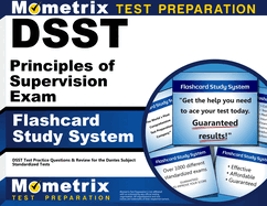 Dsst Principles of Supervision Exam Flashcard Study System: Dsst Test Practice Questions & Review for the Dantes Subject Standardized Tests (Cards)