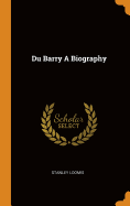 Du Barry a Biography