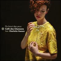 Du bout des yeux - Caf des Chansons; Charlotte Haesen (vocals); Tobalita String Quartet