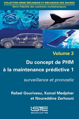 Du concept de PHM  la maintenance prdictive 1: Surveillance et pronostic - Gouriveau, Rafael, and Medjaher, Kamal