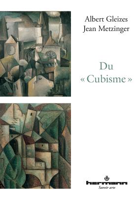 Du Cubisme - Gleizes, Albert, and Metzinger, Jean