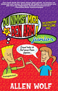 Du Nimmst Mich Auf Den Arm! Junior: Das ultimative Storytelling-Spiel