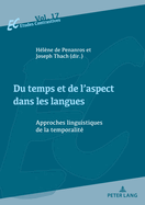 Du Temps Et de l'Aspect Dans Les Langues: Approches Linguistiques de la Temporalit?