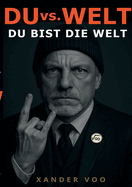DU vs. WELT: Du Bist Die Welt
