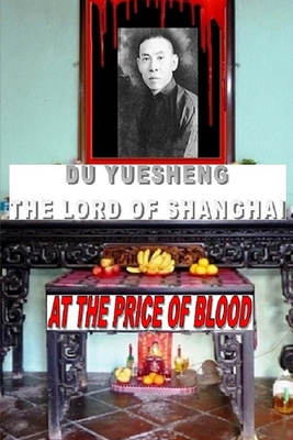 DU YUESHENG The Lord of Shanghai - Dauber, Henri