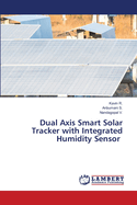 Dual Axis Smart Solar Tracker with Integrated Humidity Sensor