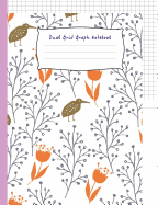 Dual Grid Graph Notebook: Flower and Bird Composition Book Half Lined and Half Graph 5x5 on Same Page, Coordinate, Grid, Squared, Math Paper, Diary Journal Organizer to Get Creative