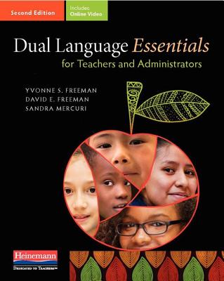 Dual Language Essentials for Teachers and Administrators, Second Edition - Freeman, Yvonne S, Dr., and Freeman, David E, and Mercuri, Sandra
