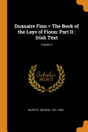 Duanaire Finn = The Book of the Lays of Fionn: Part II: Irish Text; Volume 2