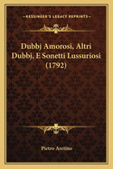 Dubbj Amorosi, Altri Dubbj, E Sonetti Lussuriosi (1792)