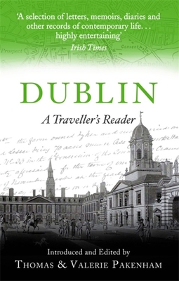 Dublin: A Traveller's Reader - Pakenham, Thomas, and Pakenham, Valerie