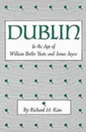 Dublin in the Age of William Butler Yeats and James Joyce