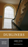 Dubliners: A Norton Critical Edition
