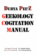 Dubya Pee'z Geekology Cogitation Manual