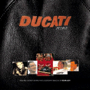 Ducati People: Looking Into the Lives of the Men and Women Behind This Legendary Marque