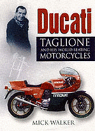 Ducati: Taglioni and His World-beating Motorcycles