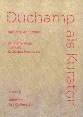Duchamp as Curator - Wiehager, Renate (Editor)