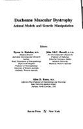 Duchenne Muscular Dystrophy: Animal Models and Genetic Manipulation - Kakulas, Bryon A (Editor), and Roses, Allen D (Editor), and Howell, John M, M.D (Editor)