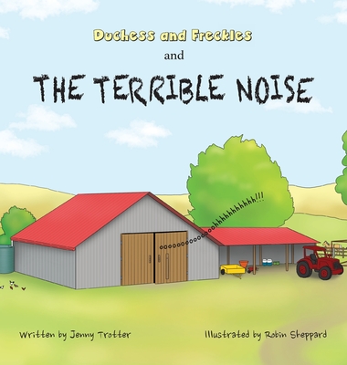 Duchess and Freckles and the Terrible Noise - Trotter, Jenny